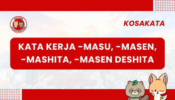 Kata Kerja -MASU, -MASEN, -MASHITA, -MASEN DESHITA