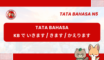 Tata Bahasa / Pola Kalimat N5 : KB de ikimasu / kimasu / kaerimasu | Bahasa Jepang