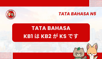 Tata Bahasa / Pola Kalimat N5 : KB1 wa KB2 ga KS desu | Bahasa Jepang