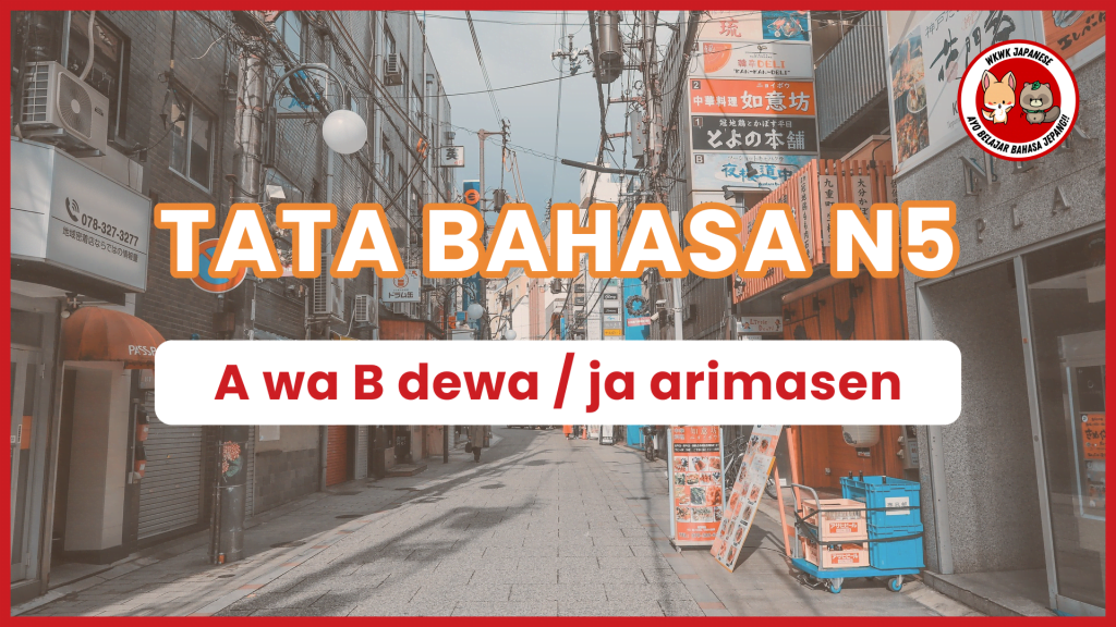 tata-bahasa-pola-kalimat-n5-a-wa-b-dewa-ja-arimasen-bahasa-jepang