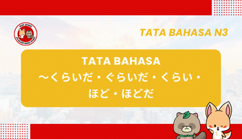 Tata Bahasa N3: ~ kurai / hodo