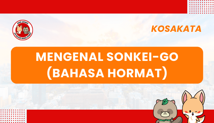 Mengenal Sonkeigo (Bahasa Hormat)