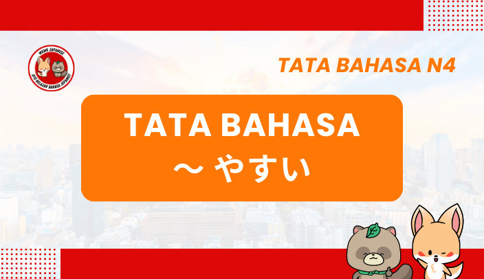 Tata Bahasa N4: ~ yasui | Bahasa Jepang