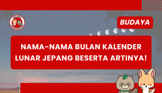 Nama-Nama Bulan Kalender Lunar Jepang Beserta Artinya!