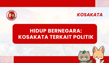 Hidup Bernegara: Kosakata Terkait Politik