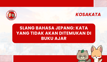 Slang Bahasa Jepang: Kata yang Tidak Akan Ditemukan di Buku Ajar