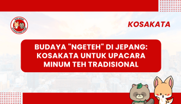 Budaya “Ngeteh” di Jepang: Kosakata untuk Upacara Minum Teh Tradisional