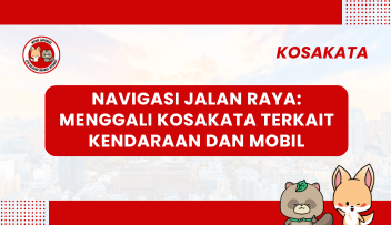 Navigasi Jalan Raya: Menggali Kosakata Terkait Kendaraan dan Mobil