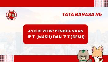 Ayo Review: Penggunaan ます (Masu) dan です(Desu)