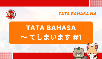 Tata Bahasa / Pola Kalimat N4 : ~te shimaimasu *1 | Bahasa Jepang