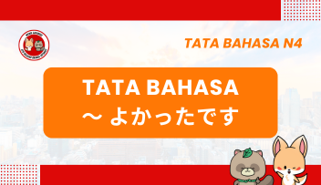 Tata Bahasa / Pola Kalimat N4 : ~yokatta desu | Bahasa Jepang