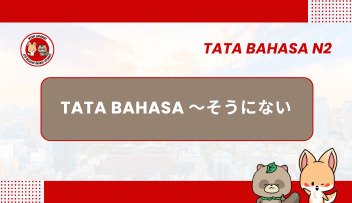 Tata Bahasa JLPT N2 –  ~SOU NI NAI