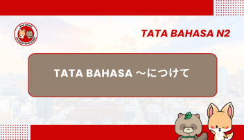 Tata Bahasa JLPT N2 –  ~NI TSUKETE