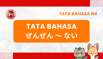 Tata Bahasa / Pola Kalimat N4 : zenzen~nai | Bahasa Jepang